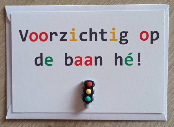 Vrolijkaartje Voorzichtig op de baan
