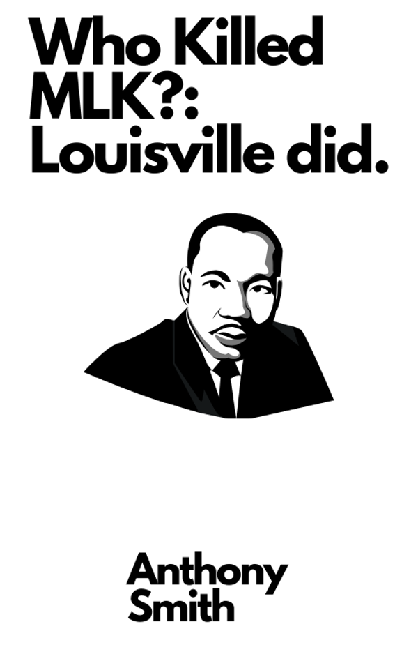 Who Killed MLK?: Louisville did.