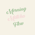 Morning Matcha Flow