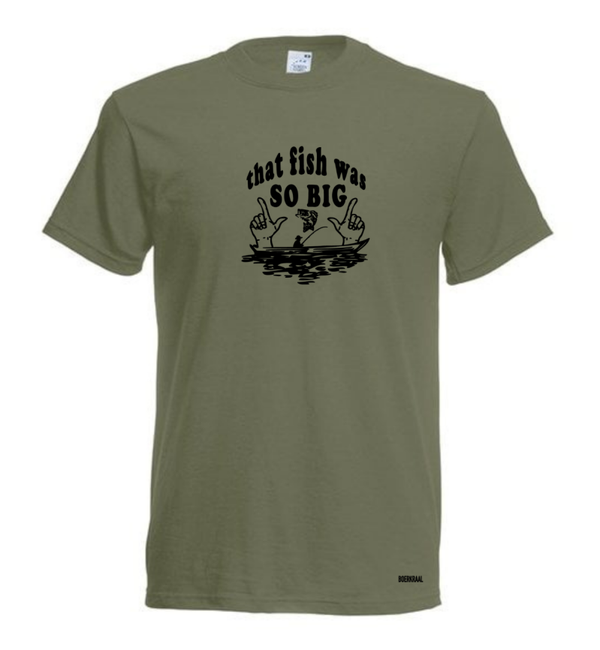 That Fish was so Big T-shirt