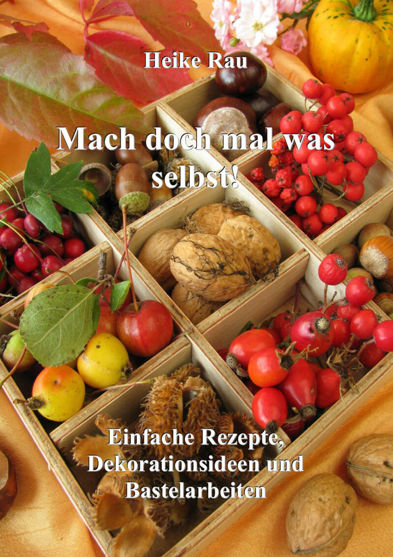 Cover zum E-Book "Mach doch mal was selbst! Einfache Rezepte, Dekorationsideen und Bastelarbeiten", das eine Kiste mit Naturmaterialien zeigt.