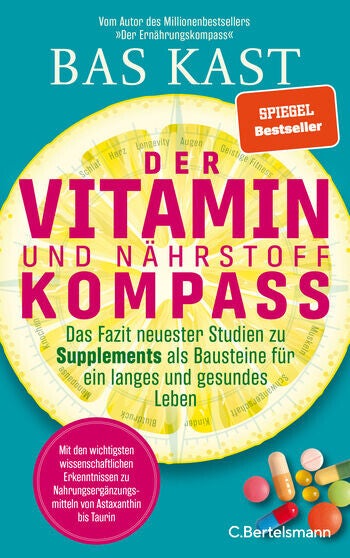 Cover zum Buch Rezension:  "Der Vitamin- und Nährstoffkompass" - Das Fazit neuester Studien zu Supplements als Bausteine für ein langes und gesundes Leben" von Bas Kast
