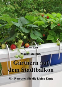 Cover zum E-Book: Machst du mit? Gärtnern auf dem Stadtbalkon - Mit Rezepten für die kleine Ernte