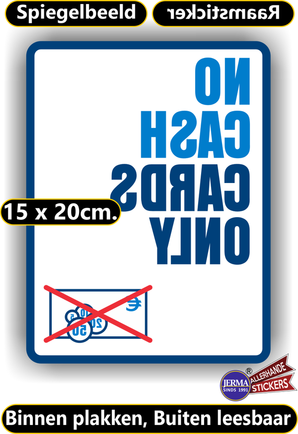 No Cash Cards Only spiegelbeeld raamsticker (sp.103.75)