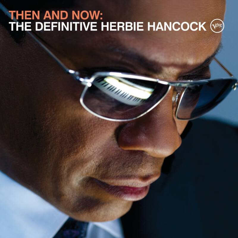 Then and Now the Definitive Herbie Hancock