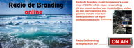 Radio de Branding-online, 24/7 te beluisteren!