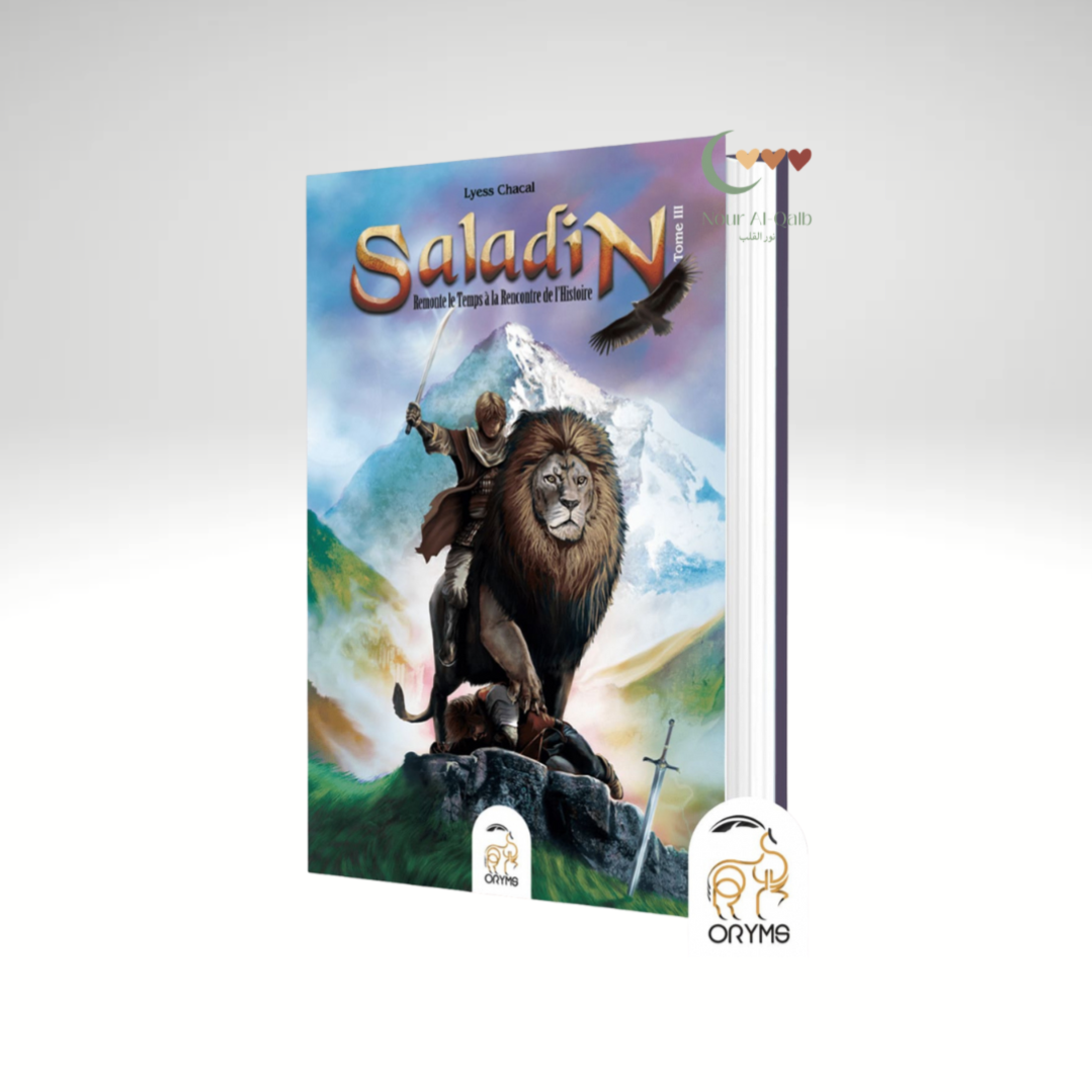 Saladin - Tome 3 - Remonter le temps, rencontrer l’histoire - Lyess Chacal - ORYMS