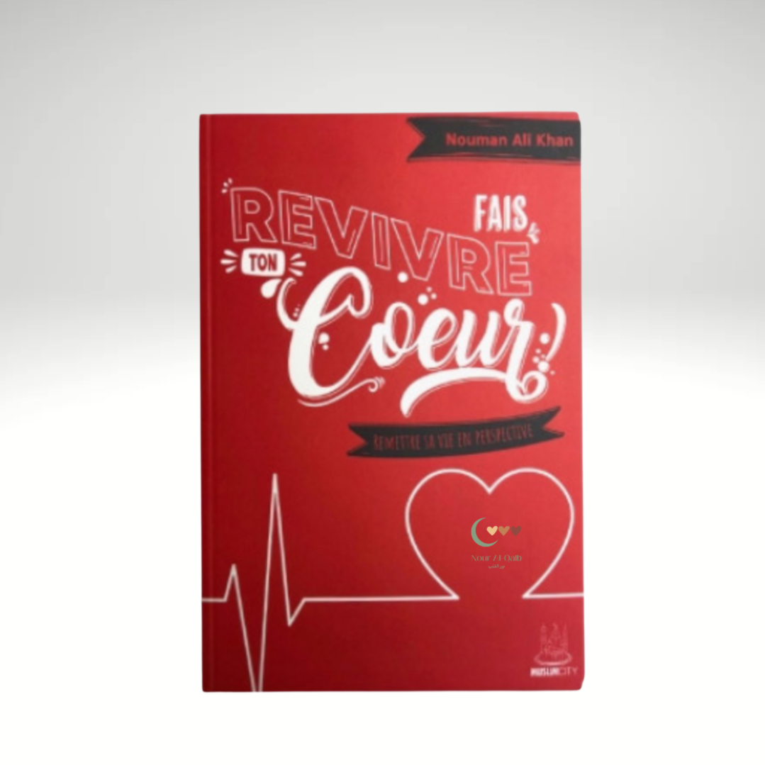 Fais revivre ton cœur - Nouman Ali Khan - MuslimCity