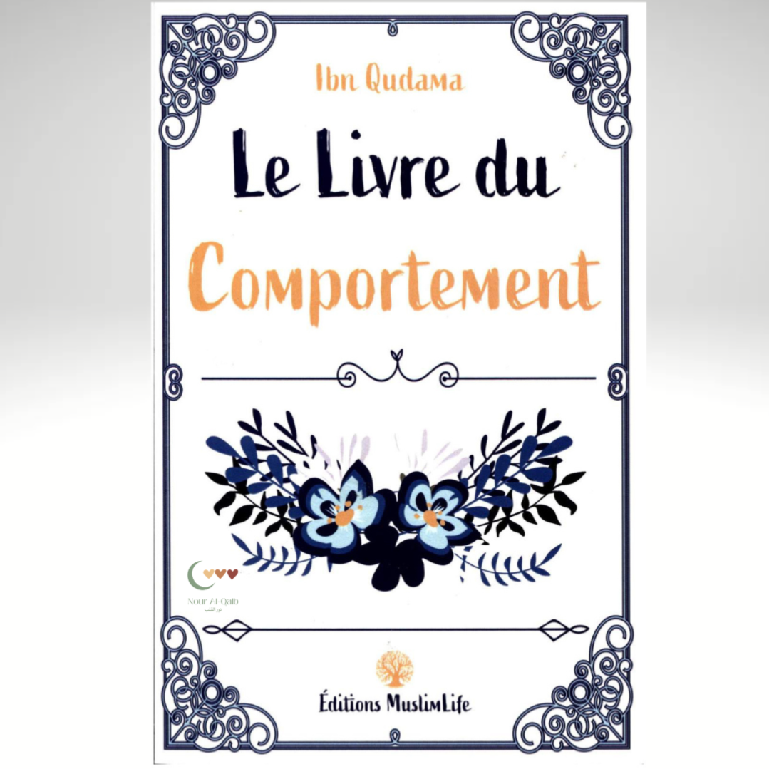 Le Livre du Comportement - Ibn Qudama Al-Maqdissî - MuslimLife
