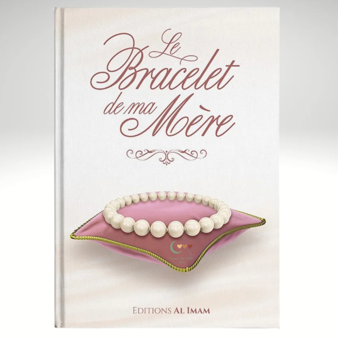 Le bracelet de ma mère - Al-Fayjî - AL IMAN
