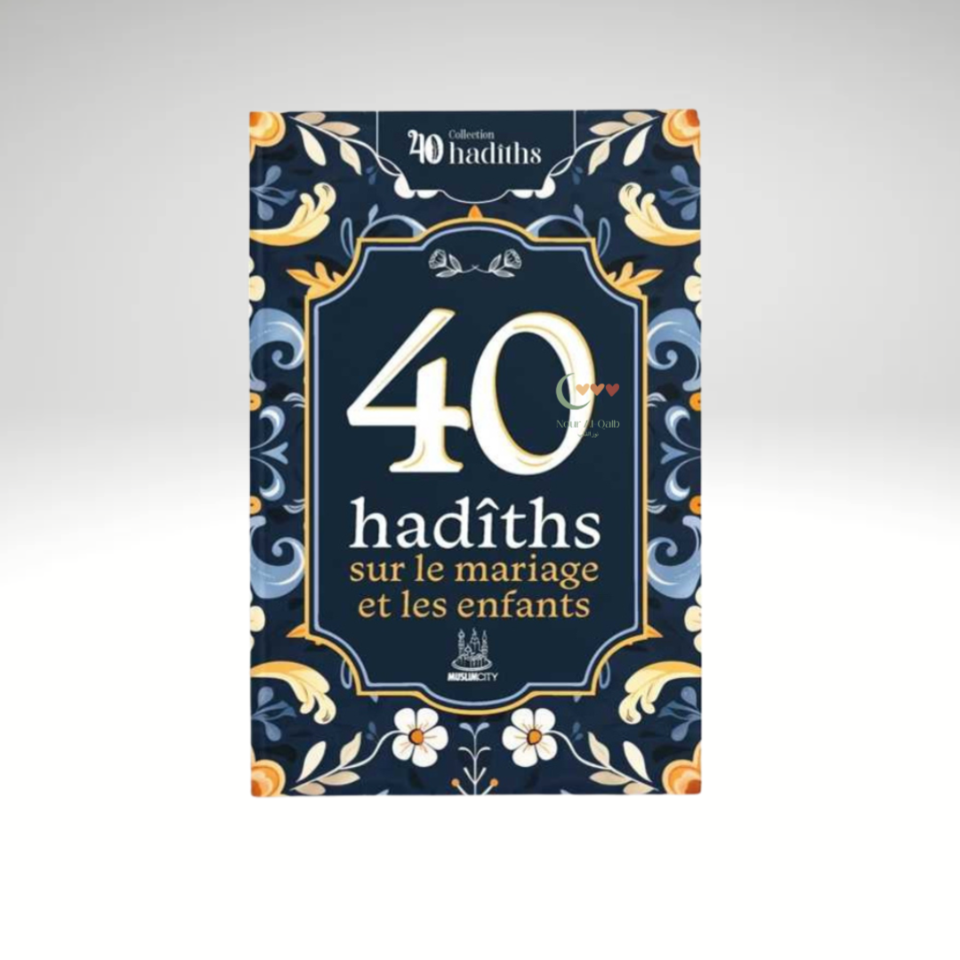 40 hadiths sur le mariage et les enfants - MuslimCity