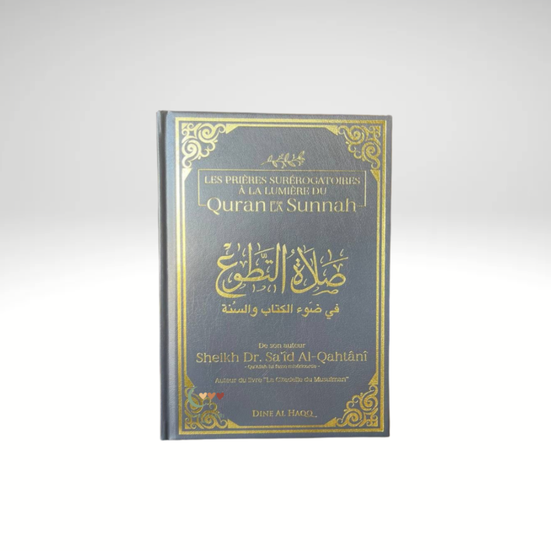 Les prières surérogatoires à la lumière du Quran et de la Sunnah - al Qahtani - DINE AL HAQQ