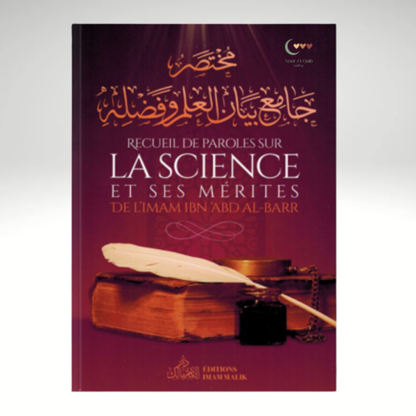 Recueil de Paroles sur La Science et Ses Mérites - Imam Ibn 'Abd Al-Barr - Editions Imam Malik