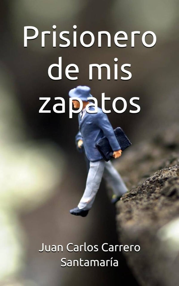 Prisionero de mis zapatos, Juan Carlos Carrero Santamaría