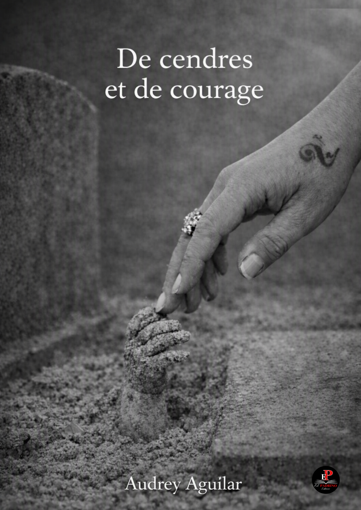 ... À paraître très prochainement ... DE CENDRES ET DE COURAGE - Audrey AGUILAR