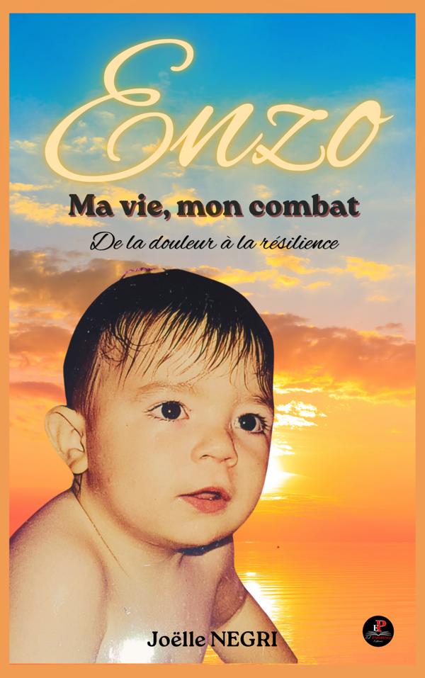 Sortie nationale le 19/10/2026  ! ENZO, MA VIE, MON COMBAT : de la douleur à la résilience - Joelle NEGRI