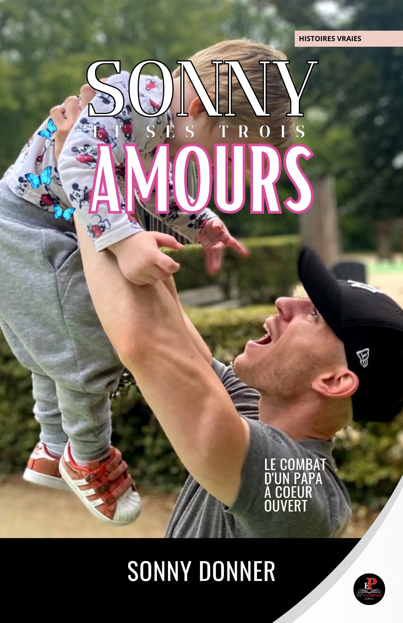 SONNY ET SES TROIS AMOURS : Le combat d'un papa à cœur ouvert - Sonny Donner