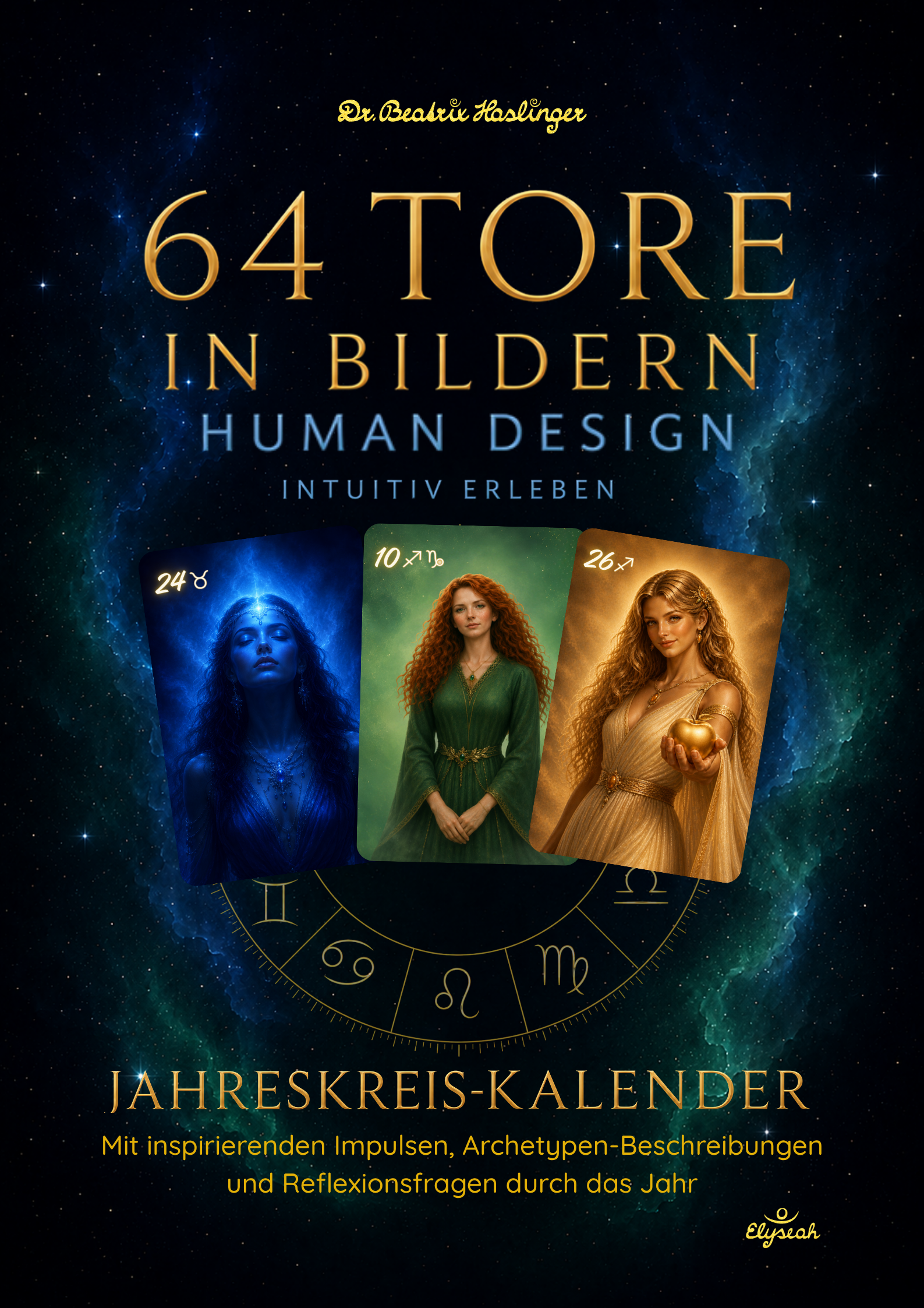 64 Tore in Bildern - Human Design intuitiv erleben - Jahreskreis Kalender - Buchcover von Dr. Beatrix Haslinger - Tor 10, Tor 26, Tor 24
