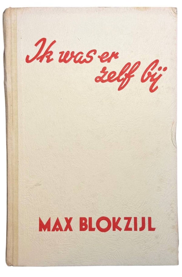 Dutch NSB book 'Ik was er zelf bij' Max Blokzijl 1st edition
