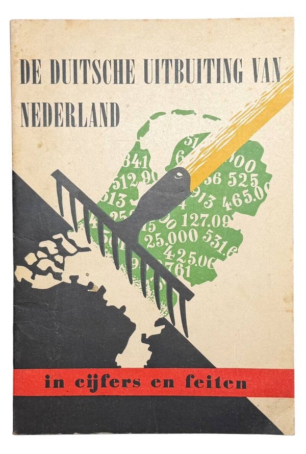 Dutch booklet 'De Duitsche uitbuiting van Nederland' 1945