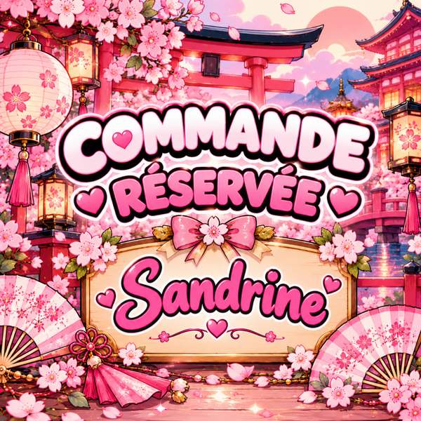 COMMANDE SANDRINE / RESERVEE