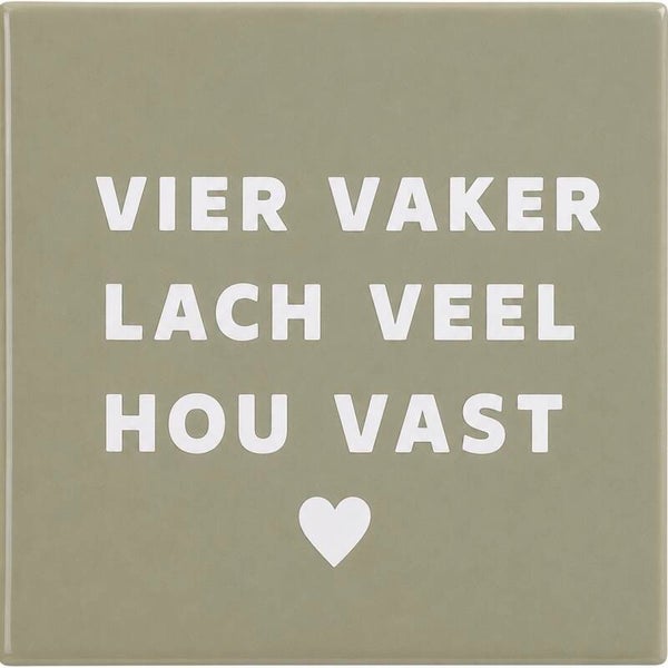 Vier vaker lach veel hou vast tegeltje