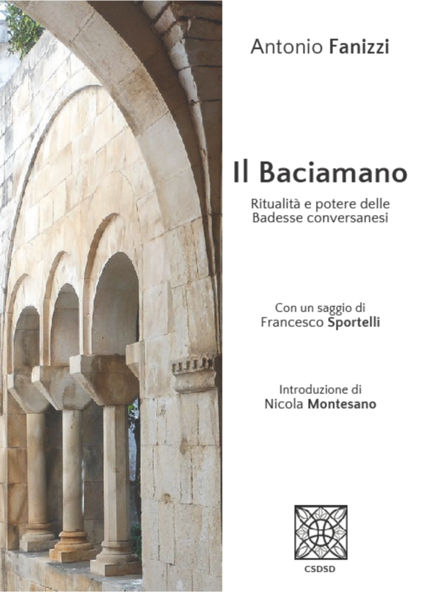 Antonio Fanizzi, Il Baciamano. Ritualità e potere delle Badesse conversanesi, con un saggio di Francesco Sportelli e introduzione di Nicola Montesano (2024)