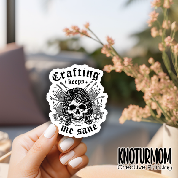 Crafting Keeps Me Sane Sticker