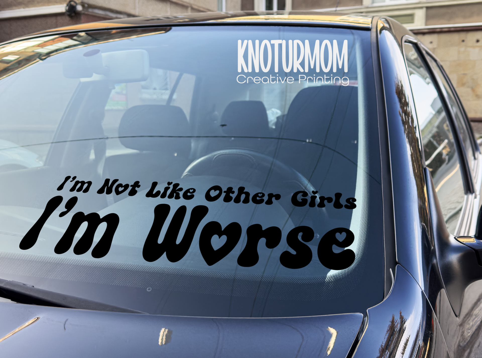 I'm Not Like Other Girls, I'm Worse Decal