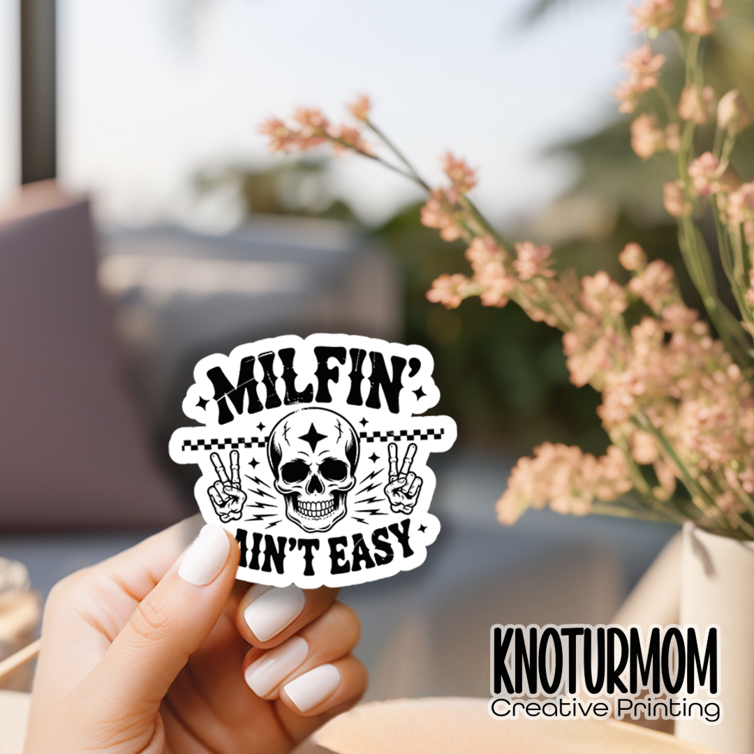 Milfin' Ain't Easy Skull Sticker