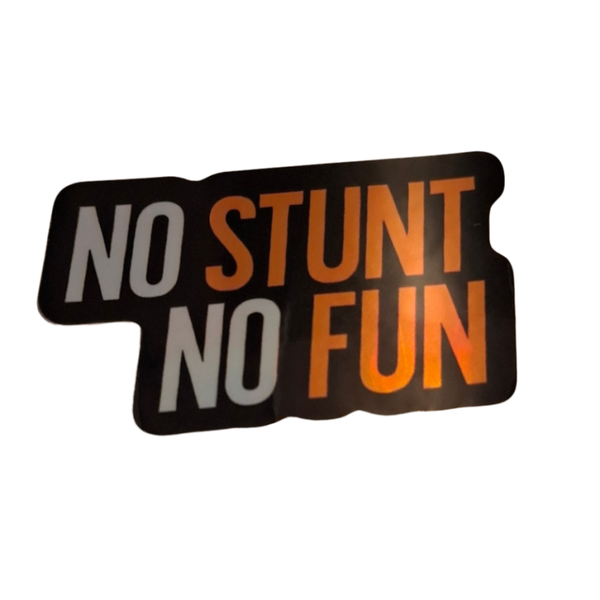No-Stunt No-Fun Holo-Sticker