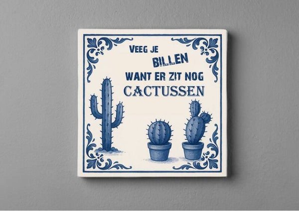 Delftsblauw Tegeltjes magneet 5 x 5 cm - Veeg je billen, want er zit nog cactussen