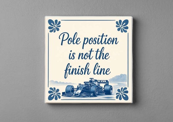"Pole position is not the finish line"