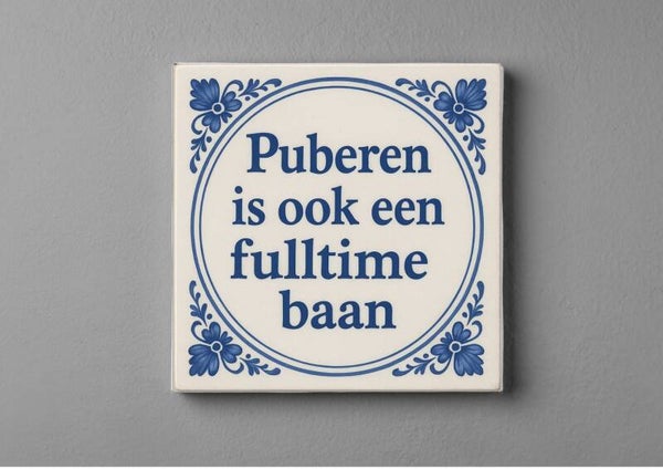Delftsblauw Puber tegeltje - Puberen is ook een fulltime baan
