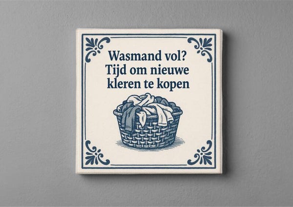 Delfsblauw Tegeltje - Wasmand vol? tijd om nieuwe kleren te kopen