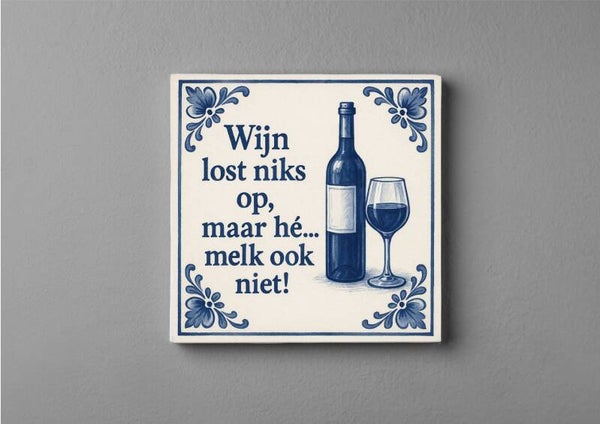 Delftsblauw Tegeltjes magneet 5 x 5 cm - Wijn lost niks op