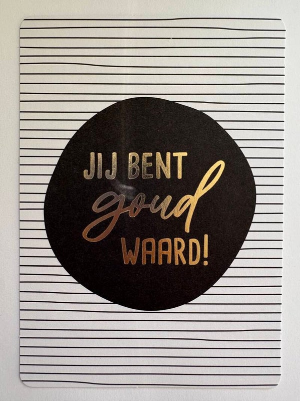 Jij bent goud waard!