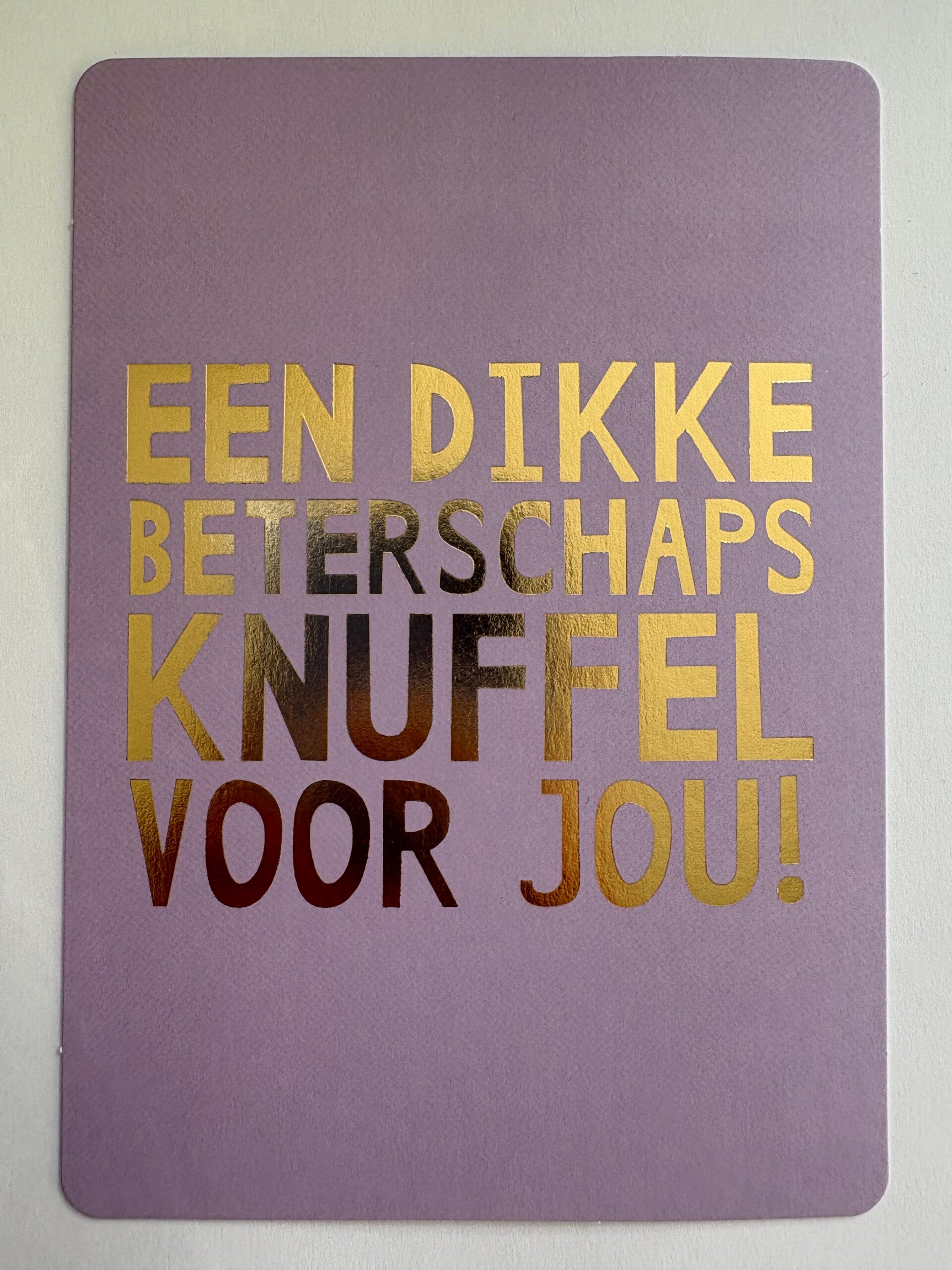 Een dikke beterschapsknuffel voor jou!