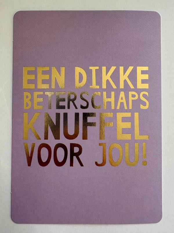 Een dikke beterschapsknuffel voor jou!