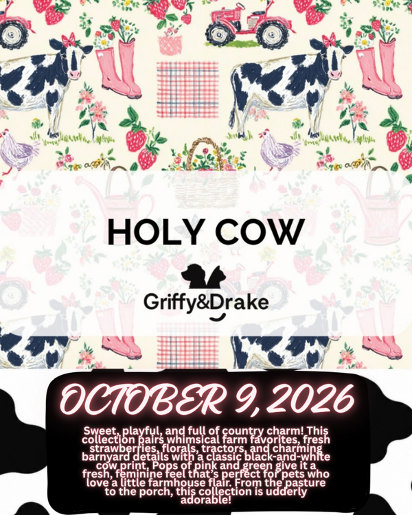 COMING SOON Griffy & Drake Holy Cow Collection 10/9
