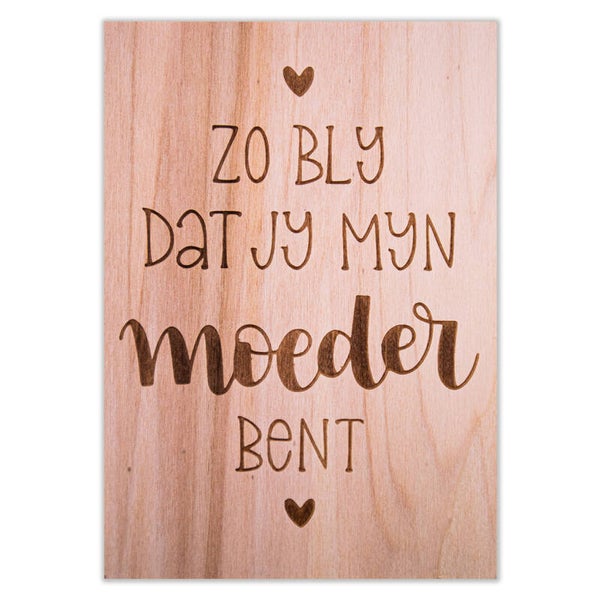 Zo blij dat jij mijn moeder bent