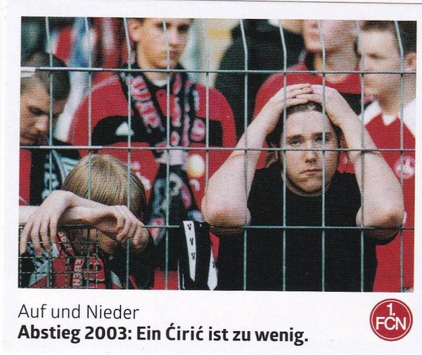 Abstieg 2003: Ein Ciric zu wenig - Panini Sammelbild 125 Jahre 1.FC Nürnberg - Auf und nieder - Nr. 155