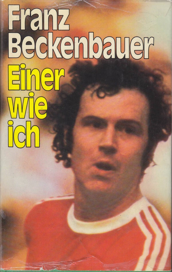 Franz Beckenbauer Einer wie ich