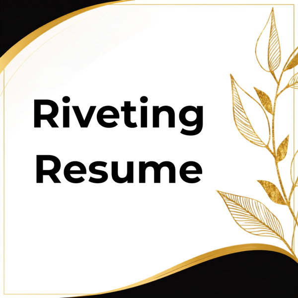 Riveting Resume - $59