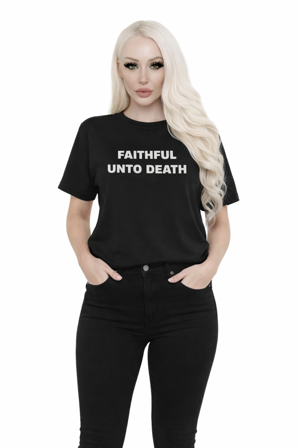 Faithful Unto Death – Unisex T-Shirt