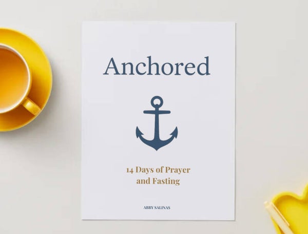 Anchored: 14 Days of Prayer & Fasting