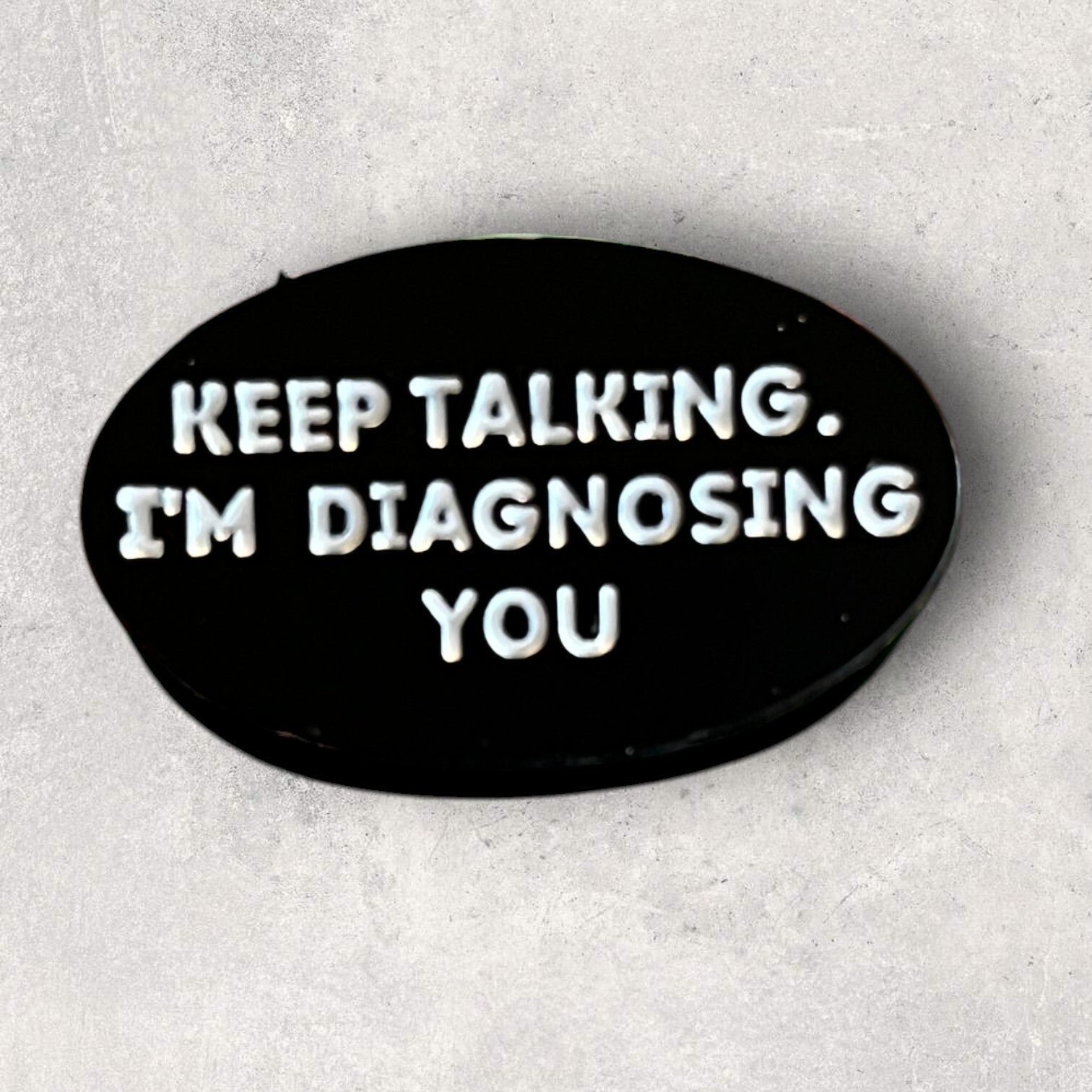 Pin - Keep talking, Im diagnosing you