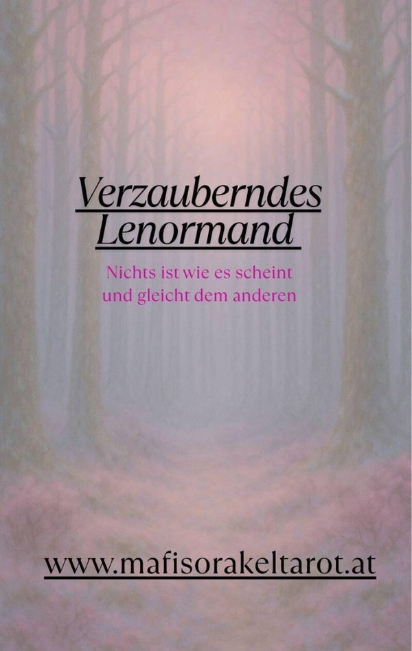 Verzaubertes Lenormand "nichts ist wie es scheint und gleicht dem anderen"