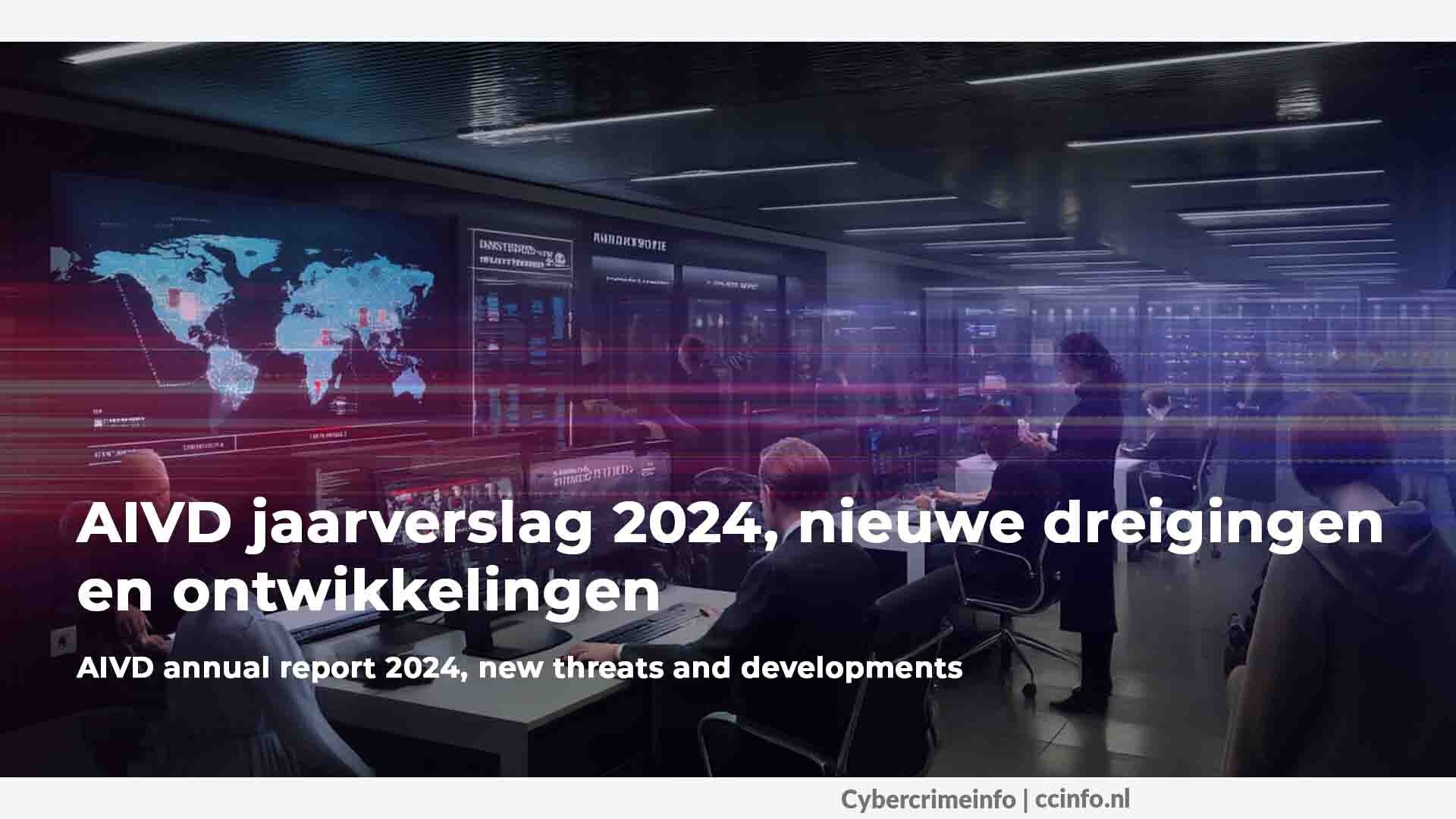 AIVD jaarverslag 2024, nieuwe dreigingen en ontwikkelingen / Nieuws ...