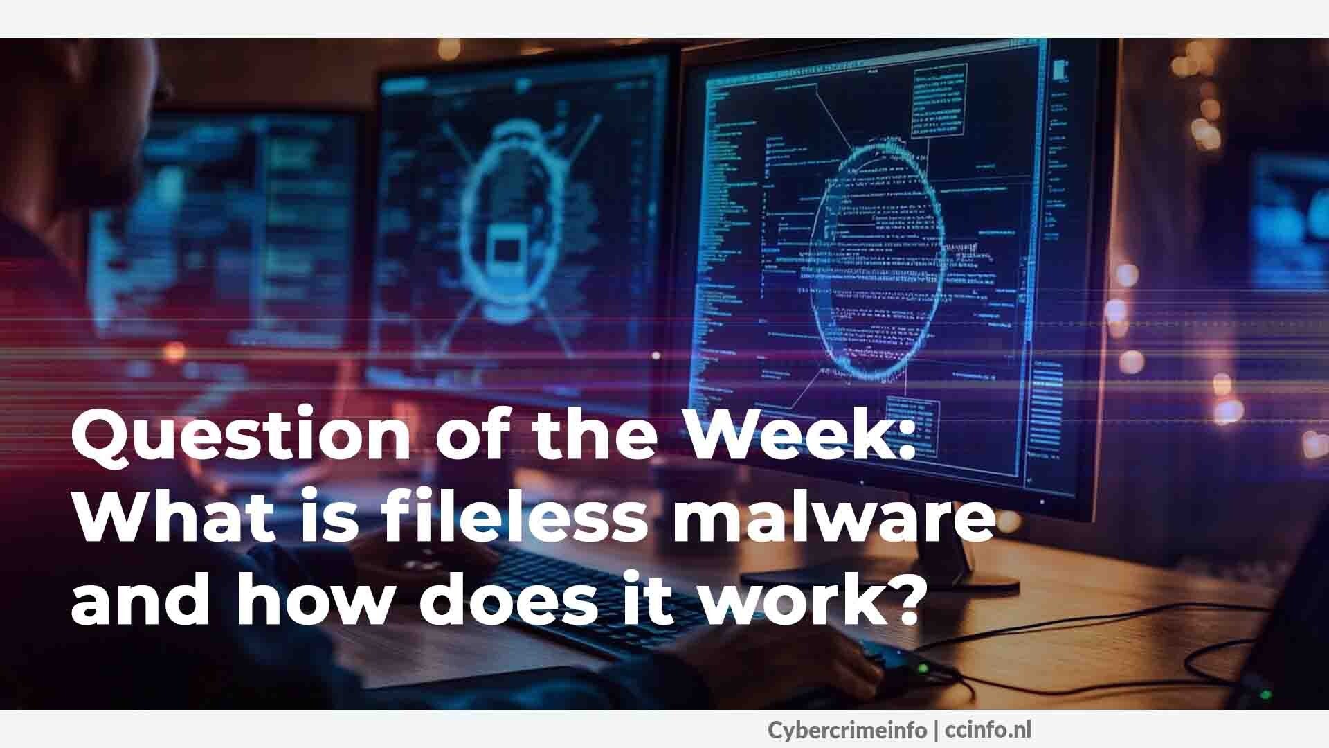 File Less Walware Vraag van de week: Wat is fileless malware en hoe werkt het? / Tips ...